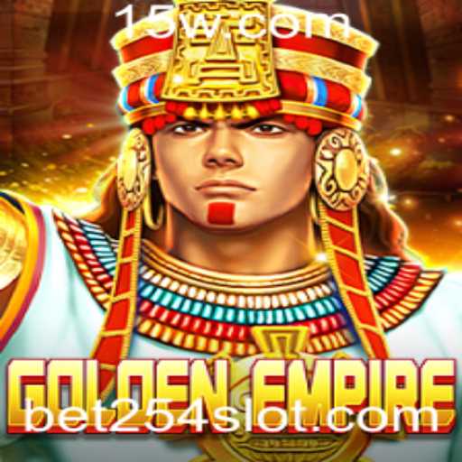 GoldenEmpire: O Universo de Estratégia e Apostas de Bet 254